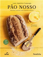 Ficha técnica e caractérísticas do produto Livro - Pao Nosso - Receitas Caseiras com Fermento Natural - Senac Editora