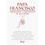 Ficha técnica e caractérísticas do produto Livro - Papa Francisco: Perspectivas e Expectativas de um Papado
