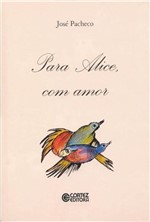Ficha técnica e caractérísticas do produto Livro - para Alice com Amor!