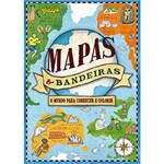 Livro para Colorir - Mapas e Bandeiras: o Mundo para Conhecer e Colorir