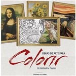 Ficha técnica e caractérísticas do produto Livro para Colorir - Obras de Arte para Colorir: de Botticelli a Picasso