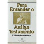 Ficha técnica e caractérísticas do produto Livro - para Entender o Antigo Testamento