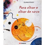 Ficha técnica e caractérísticas do produto Livro - para Olhar e Olhar de Novo