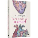 Ficha técnica e caractérísticas do produto Livro - para Onde Vai o Amor?