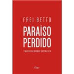 Ficha técnica e caractérísticas do produto Livro - Paraíso Perdido - Viagens ao Mundo Socialista