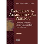 Ficha técnica e caractérísticas do produto Livro - Parcerias na Administração Pública - Concessão, Permissão, Franquia, Terceirização, Parceria Público-Privada e Outras Formas