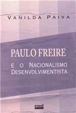Ficha técnica e caractérísticas do produto Livro - Paulo Freire e o Nacionalismo Desenvolvimentista
