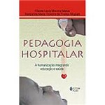 Ficha técnica e caractérísticas do produto Livro - Pedagogia Hospitalar - a Humanização Integrando Educação e Saúde