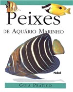 Ficha técnica e caractérísticas do produto Livro - Peixes de Aquário Marinho : Guia Prático
