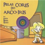 Ficha técnica e caractérísticas do produto Livro - Pelas Cores do Arco-Íris