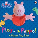 Ficha técnica e caractérísticas do produto Livro - Peppa Pig - Play With Peppa!: a Puppet Play Book