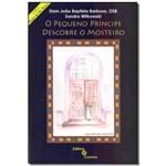 Ficha técnica e caractérísticas do produto Livro - Pequeno Principe Descobre o Mosteiro, o