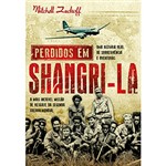 Ficha técnica e caractérísticas do produto Livro - Perdidos em Shangri-la: a Mais Incrível Missão de Resgate da Segunda Guerra Mundial