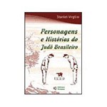Ficha técnica e caractérísticas do produto Livro - Personagens e Histórias do Judô Brasileiro
