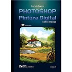 Ficha técnica e caractérísticas do produto Livro - Photoshop - Pintura Digital com o Mouse