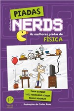Ficha técnica e caractérísticas do produto Livro - Piadas Nerds: as Melhores Piadas de Física
