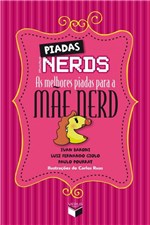 Ficha técnica e caractérísticas do produto Livro - Piadas Nerds: as Melhores Piadas para a Mãe Nerd