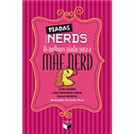 Ficha técnica e caractérísticas do produto Livro - Piadas Nerds - as Melhores Piadas para a Mãe Nerd