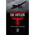 Livro - Piloto de Hitler, o - a Vida e a Época de Hans Baur