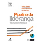 Ficha técnica e caractérísticas do produto Livro - Pipeline de Liderança: o Desenvolvimento de Líderes Como Diferencial Competitivo