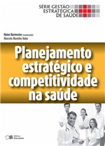 Ficha técnica e caractérísticas do produto Livro - Planejamento Estratégico e Competitividade na Saúde