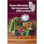 Livro - Plantas Alimentícias não Convencionais (PANC) no Brasil: Guia de Identificação, Aspectos Nutricionais e Receitas...