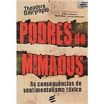 Ficha técnica e caractérísticas do produto Livro - Podres de Mimados: as Consequências do Sentimentalismo Tóxico