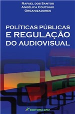 Ficha técnica e caractérísticas do produto Livro - Políticas Públicas e Regulação do Audiovisual