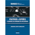 Livro - Políticos e Espiões - o Controle da Atividade de Inteligência