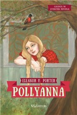 Ficha técnica e caractérísticas do produto Livro - Pollyanna (Coleção Clássicos da Literatura Universal)