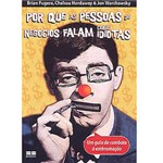 Ficha técnica e caractérísticas do produto Livro - por que as Pessoas de Negócios Falam Como Idiotas