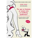 Ficha técnica e caractérísticas do produto Livro - por que os Homens se Casam com as Mulheres Poderosas?