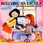 Ficha técnica e caractérísticas do produto Livro - por Trás da Maldade Virtual - Mentiras e Ofensas Pela Internet - Coleção Bullying na Escola