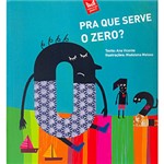 Ficha técnica e caractérísticas do produto Livro - Pra que Serve o Zero?