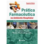 Ficha técnica e caractérísticas do produto Livro - Prática Farmacêutica no Ambiente Hospitalar