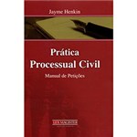 Ficha técnica e caractérísticas do produto Livro - Prática Processual Civil: Manual de Petições