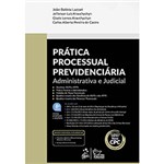 Ficha técnica e caractérísticas do produto Livro - Prática Processual Previdenciária: Administrativa e Judicial