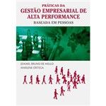 Ficha técnica e caractérísticas do produto Livro - Práticas da Gestão Empresarial de Alta Performance: Baseada em Pessoas