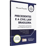 Ficha técnica e caractérísticas do produto Livro - Precedentes e a Civil Law Brasileira