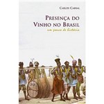 Ficha técnica e caractérísticas do produto Livro - Presença do Vinho no Brasil - um Pouco de História