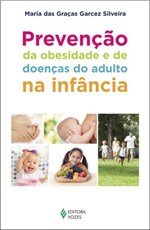Ficha técnica e caractérísticas do produto Livro - Prevenção da Obesidade e de Doenças do Adulto na Infância - Vozes