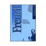 Ficha técnica e caractérísticas do produto Livro - Primeiras Publicações Psicanalíticas (1893-1899) - Coleção Obras Psicológicas Completas de Sigmund Freud - Vol. 3