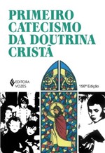 Ficha técnica e caractérísticas do produto Livro - Primeiro Catecismo da Doutrina Cristã