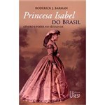 Ficha técnica e caractérísticas do produto Livro - Princesa Isabel do Brasil: Gênero e Poder no Século XIX