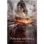 Livro - Princesa Mecânica - as Peças Infernais - Vol. 3