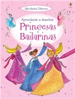 Ficha técnica e caractérísticas do produto Livro - Princesas e Bailarinas : Aprendendo a Desenhar