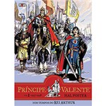 Ficha técnica e caractérísticas do produto Livro - Príncipe Valente: Nos Tempos do Rei Arthur