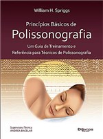 Ficha técnica e caractérísticas do produto Livro - Princípios Básicos de Polissonografia - Spriggs - Dilivros