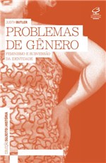 Ficha técnica e caractérísticas do produto Livro - Problemas de Gênero - Feminismo e Subversão da Identidade