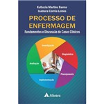 Ficha técnica e caractérísticas do produto Livro - Processo de Enfermagem: Fundamentos e Discussão de Casos Clínicos